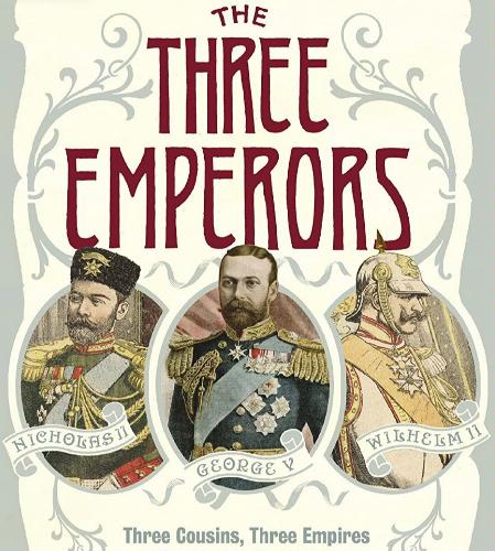 Three Emperors: Three Cousins, Three Empires and the Road to World War One by Miranda Carter A fascinating insight into the complex world of pre-war European royalty and the minds of three of its most prominent members